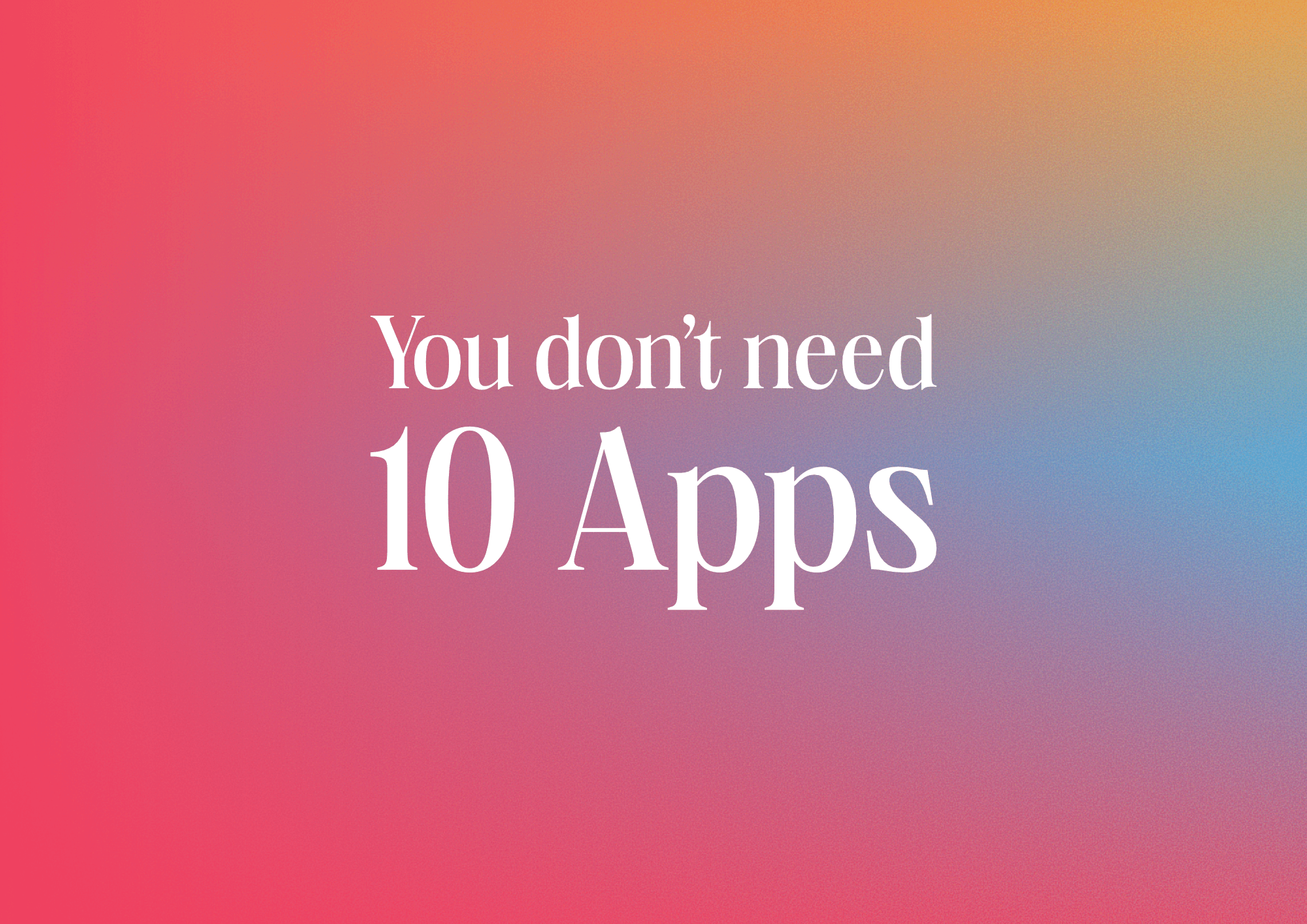 Why students don't need ten apps to stay organized